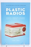 Plastic Radios The Antique Radio Collector’s Source Book by Mark V. Stein